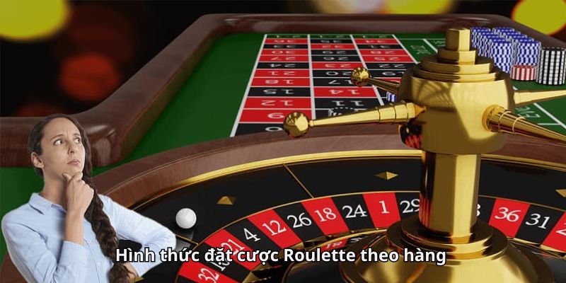 Đặt cược Roulette theo hàng