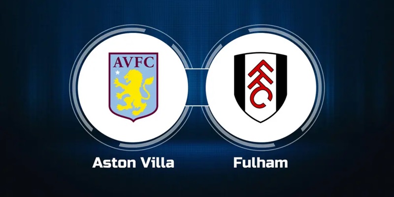 Soi kèo Aston Villa vs Fulham chi tiết